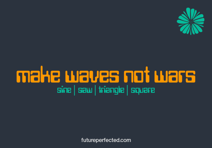 musicfan6160 - make waves not wars - futureperfected-inspired image